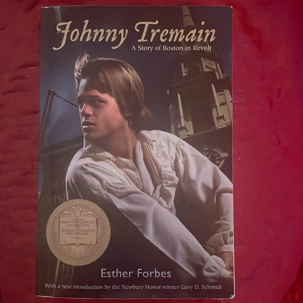Johnny Tremain: A Story of Boston in Revolt by Esther Forbes